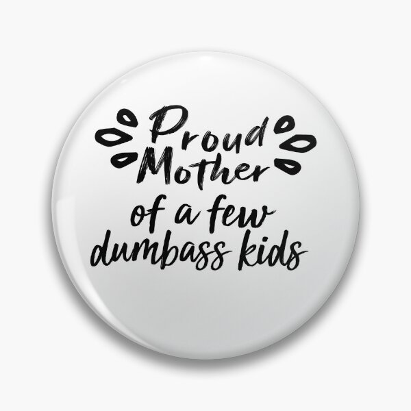 Item preview, Orgullosa Madre de unos cuantos niños tontos designed and sold by FantasticBee.