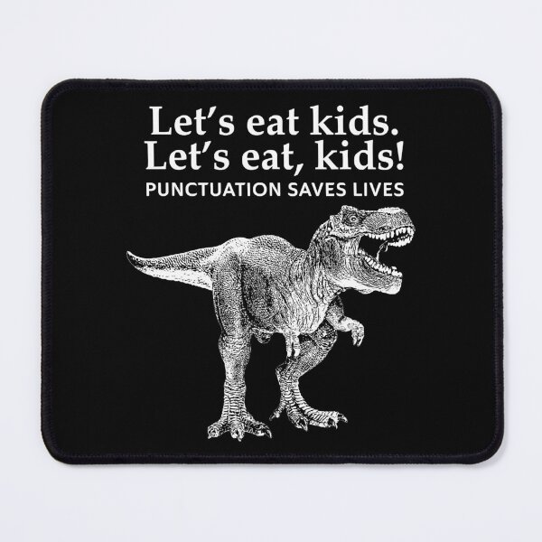 Item preview, Let's Eat Kids Punctuation Saves Lives T Rex Dinosaur designed and sold by fultond.