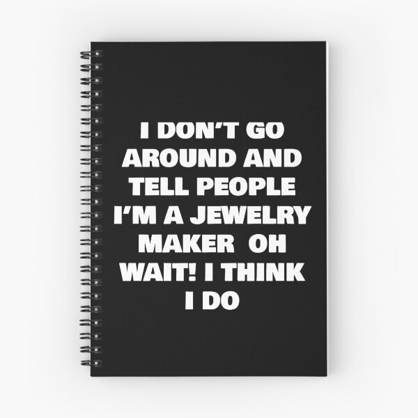Item preview, I DON’T GO AROUND AND TELL PEOPLE I’M A JEWELRY MAKER  OH WAIT! I THINK I DO designed and sold by joebrad.