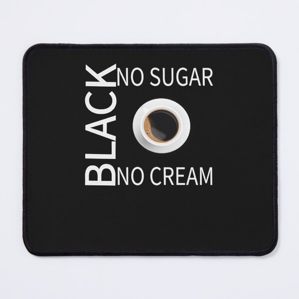 Item preview, Black No Sugar No Cream Coffee Essential T-Shirt designed and sold by UllrichFritsch.