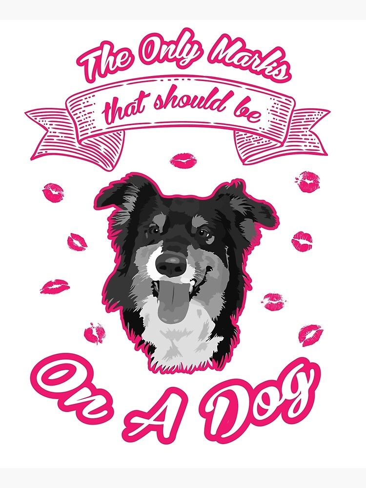 "The Only Marks That Should Be One A Dog" Poster by kebba1 | Redbubble