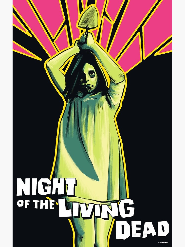 Night Of The Living Dead Movie Art Variant 2 Poster For Sale By Philrayart Redbubble