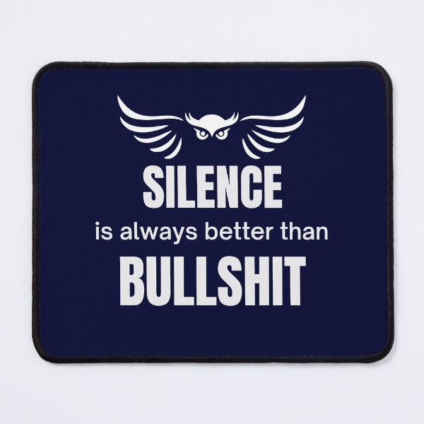 Item preview, Silence is always better than bullshit  designed and sold by headpossum.