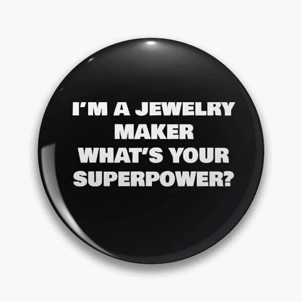 Item preview, I’M A JEWELRY MAKER  WHAT’S YOUR SUPERPOWER? designed and sold by joebrad.