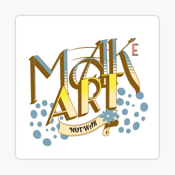 Item preview, MAKE ART NOT WAR designed and sold by DAKSs.