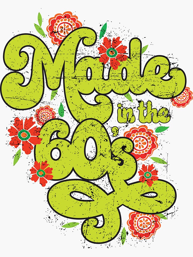 made-in-the-60s-sticker-for-sale-by-lovetheoldies70-redbubble