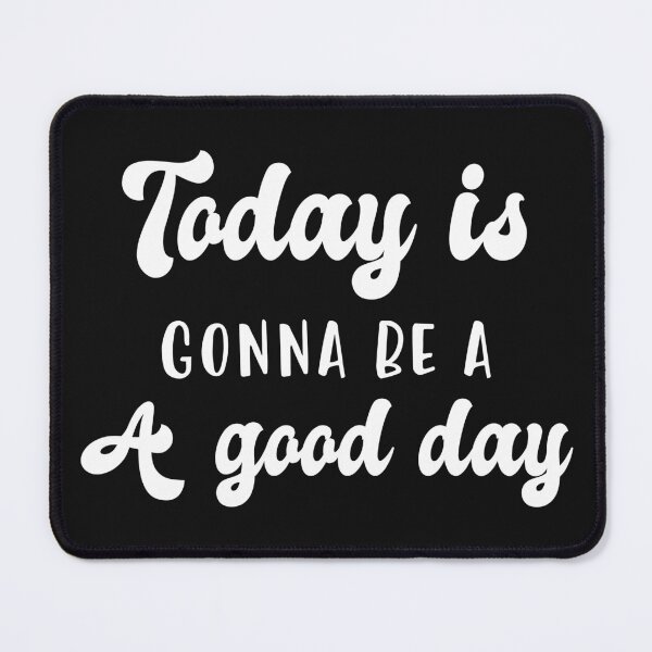Item preview, Today is gonna be a good day designed and sold by Factory28.