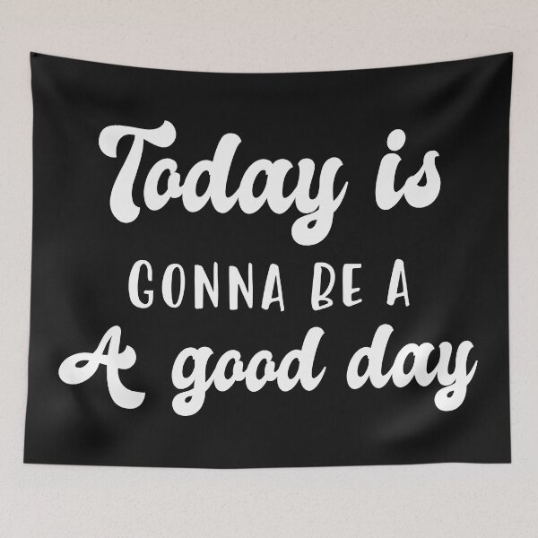 Item preview, Today is gonna be a good day designed and sold by Factory28.