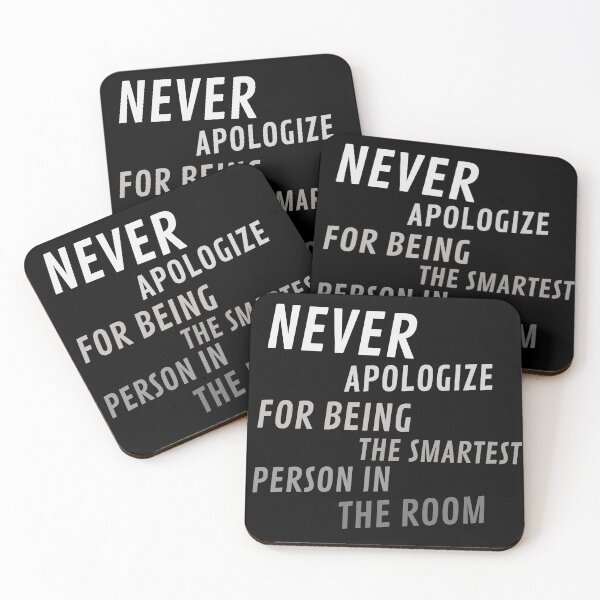 Item preview,  Never Apologize for being the smartest person in the Room designed and sold by Thetruemo.