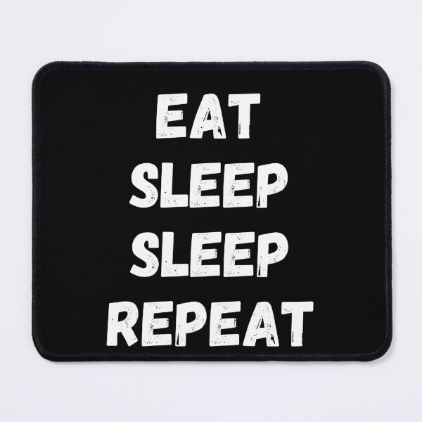 Item preview, Eat sleep Sleep Repeat designed and sold by Zilch-o.