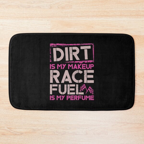 Item preview, Dirt Is My Makeup Race Fuel Is My Perfume - Dirt Track Racing designed and sold by tamara-art.