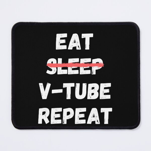 Item preview, Copy of Eat sleep vtube Repeat designed and sold by Zilch-o.