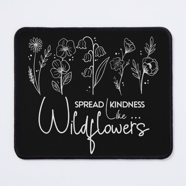 Item preview, Spread Kindness Like Wildflowers designed and sold by OB-Store.