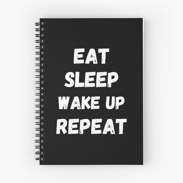 Item preview, Eat sleep wake up repeat designed and sold by Zilch-o.