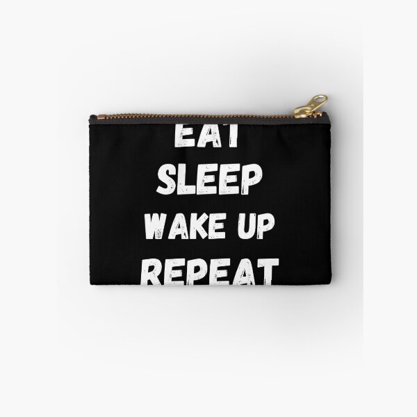 Item preview, Eat sleep wake up repeat designed and sold by Zilch-o.