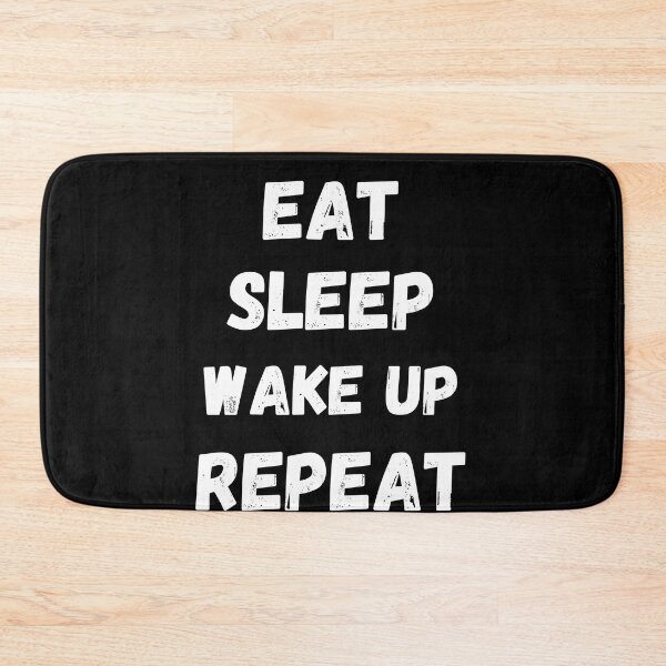 Item preview, Eat sleep wake up repeat designed and sold by Zilch-o.