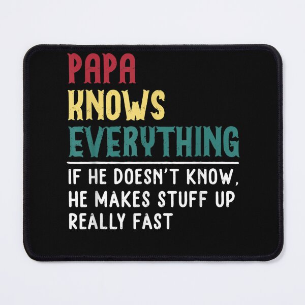 Item preview, Papa know Everything Funny Father day gift for Grandpa Dad T-Shirt designed and sold by AustenVolker.
