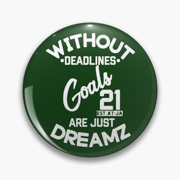 Item preview, WITHOUT DEADLINES GOALS ARE JUST DREAMS designed and sold by GAADesignz.