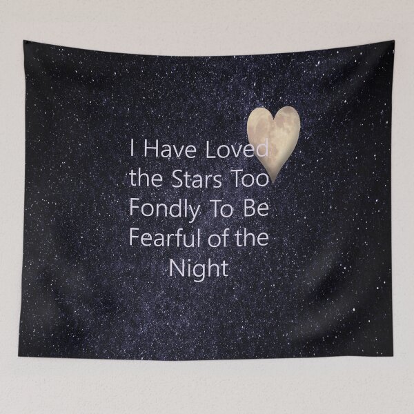 Item preview, I Have Loved the Stars Too Fondly To Be Fearful of the Night designed and sold by ARFC007 ⭐⭐⭐⭐⭐.