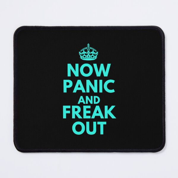 Item preview, NOW PANIC AND FREAK OUT designed and sold by THIRTY EIGHT.