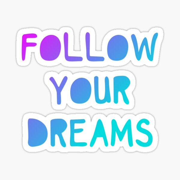 Item preview, Follow Your Dreams designed and sold by Binsagar.