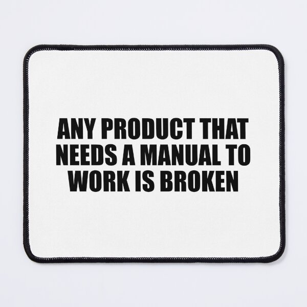 Item preview, Any product that needs a manual to work is broken designed and sold by Colorfulandfun.