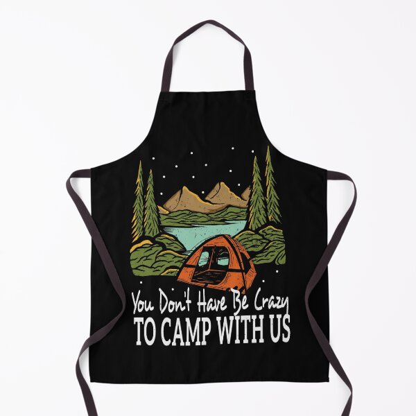 Item preview, You Dont Have Be Crazy To Camp With Us Camp Crew designed and sold by SweetbeStore.