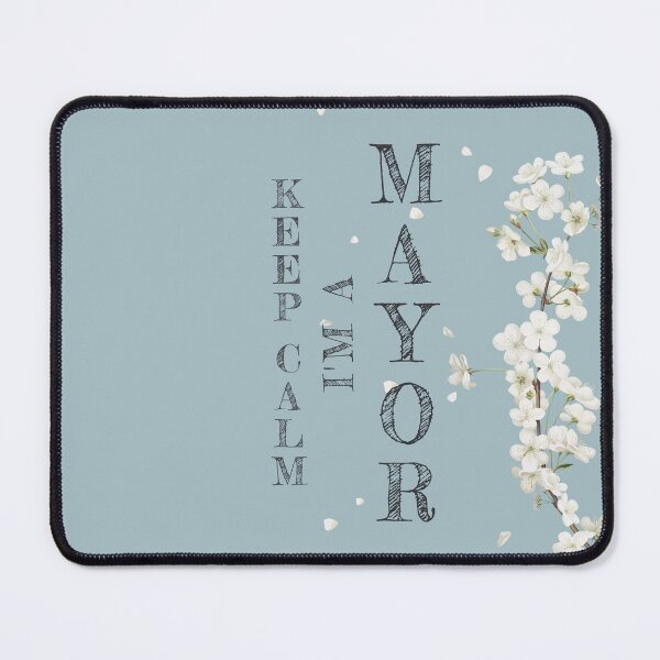 Item preview, Keep Calm I'm A Mayor - Funny Mayor Quote Gift Idea For Men and Womens designed and sold by Mmmm3344.