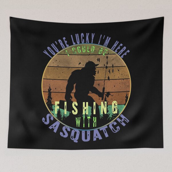 Item preview, Youre Lucky Im Here I Could Have Gone Fishing designed and sold by david parry.