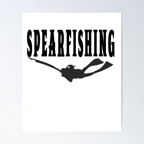 SPEARFISHING - Spearfishing gift idea - underwater hunter - 2022 - Poster  for Sale by Live Today