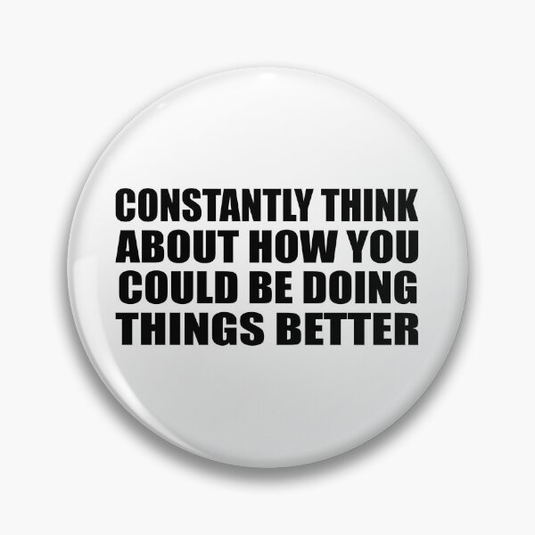 Item preview, Constantly think about how you could be doing things better designed and sold by Colorfulandfun.