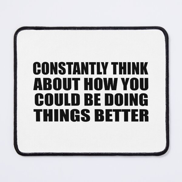 Item preview, Constantly think about how you could be doing things better designed and sold by Colorfulandfun.