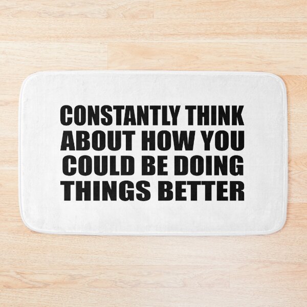 Item preview, Constantly think about how you could be doing things better designed and sold by Colorfulandfun.