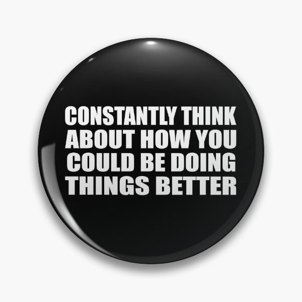 Item preview, Constantly think about how you could be doing things better designed and sold by Colorfulandfun.