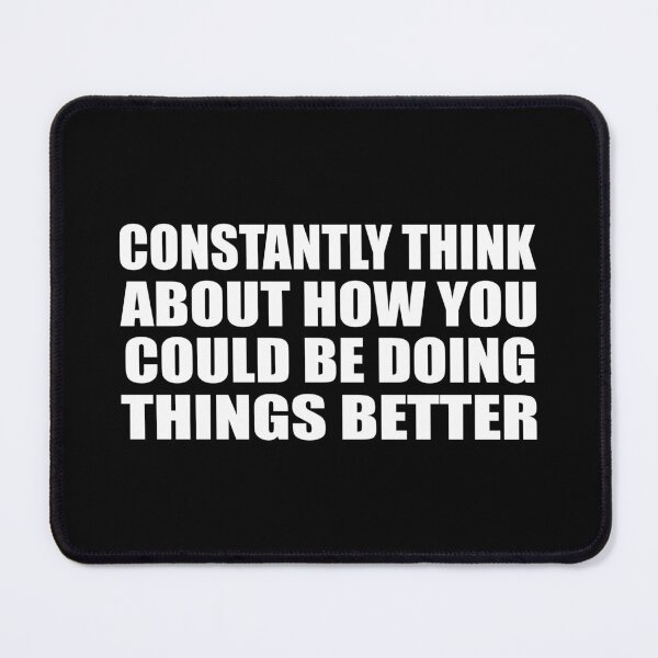 Item preview, Constantly think about how you could be doing things better designed and sold by Colorfulandfun.