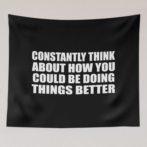 Item preview, Constantly think about how you could be doing things better designed and sold by Colorfulandfun.
