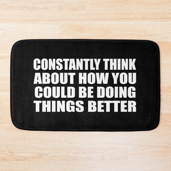 Item preview, Constantly think about how you could be doing things better designed and sold by Colorfulandfun.