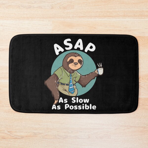 Item preview, ASAP - As Slow As Possible | Kawaii Sloth designed and sold by ROBO MEGA.
