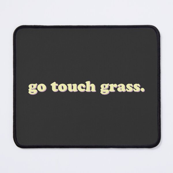 Item preview, Go Touch Grass designed and sold by uncommonoath.