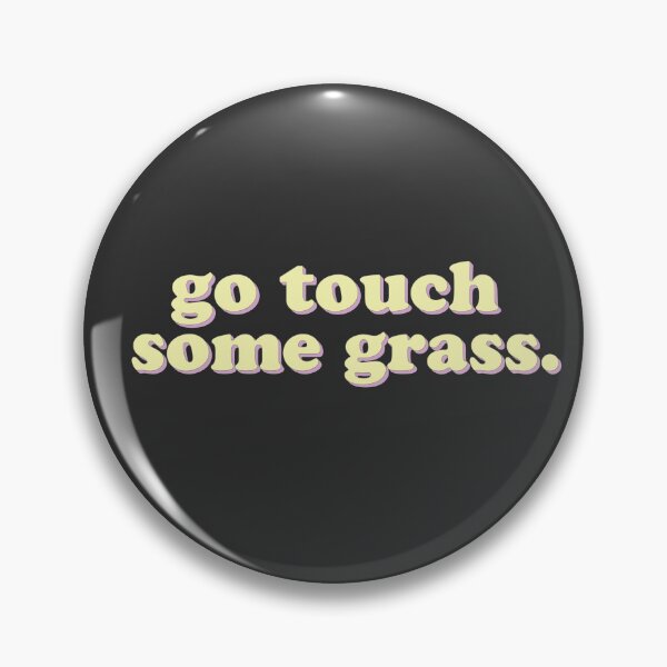 Item preview, Go Touch Some Grass designed and sold by uncommonoath.