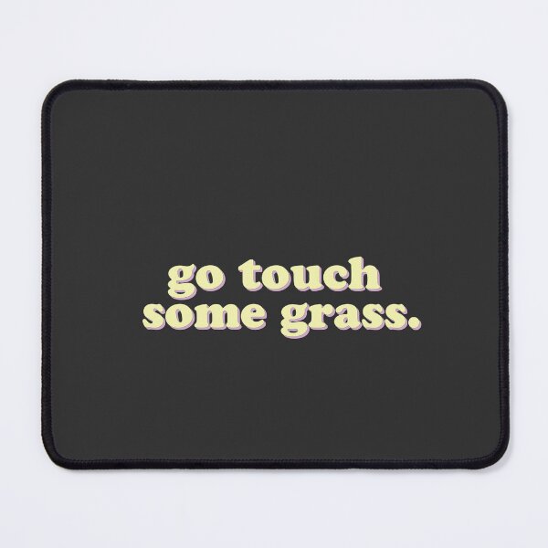 Item preview, Go Touch Some Grass designed and sold by uncommonoath.