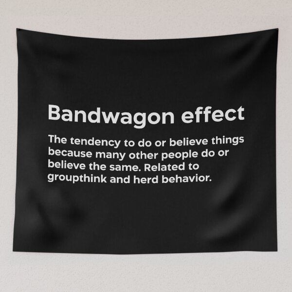 Item preview, Bandwagon effect white designed and sold by EdimQuotes.