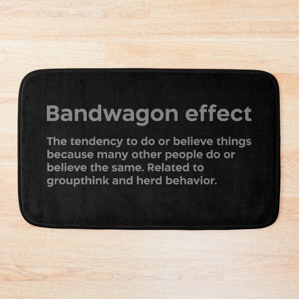 Item preview, Bandwagon effect grey designed and sold by EdimQuotes.