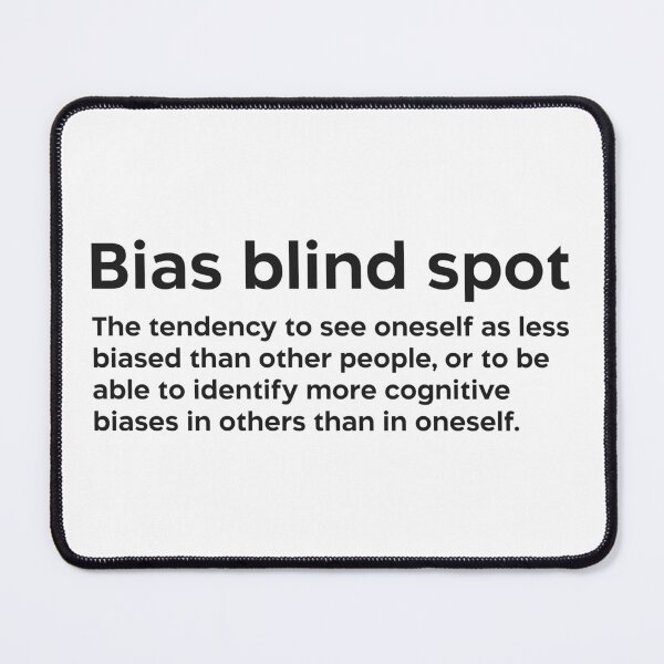 Item preview, Bias blind spot black designed and sold by EdimQuotes.