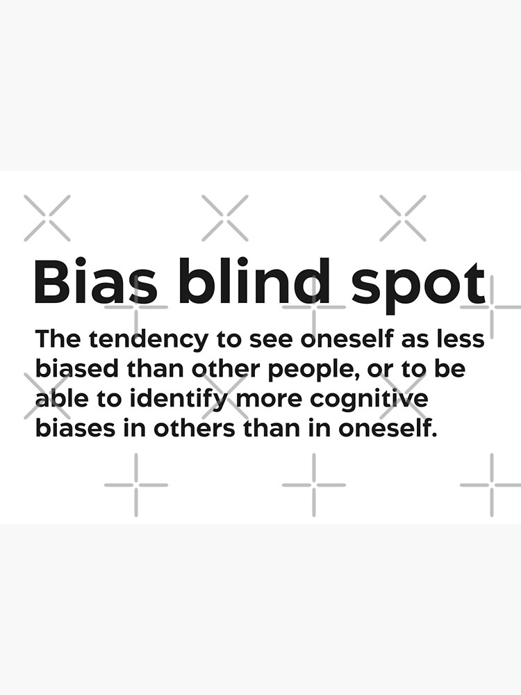The Bias Blind Spot: People Are Often Unaware of Their Own Biases –  Effectiviology