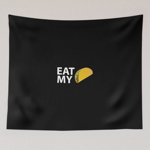Item preview, Eat My Taco designed and sold by almosthillwood.