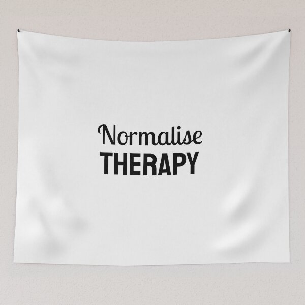 Item preview, Normalise therapy - Mental Health - Self Care Quotes (British spelling) designed and sold by Inspirationmotivation.