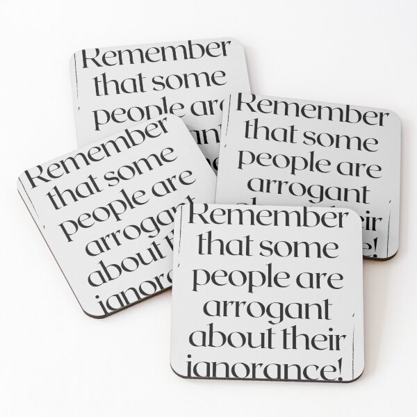 Item preview, Remember that some people are arrogant  about  their  ignorance  designed and sold by Pugnaciousprint.