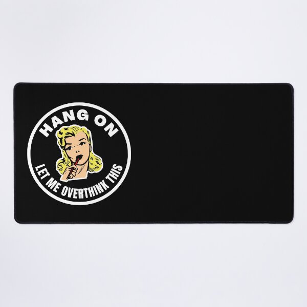 Item preview, Hang on. Let me overthink this designed and sold by yoshra.