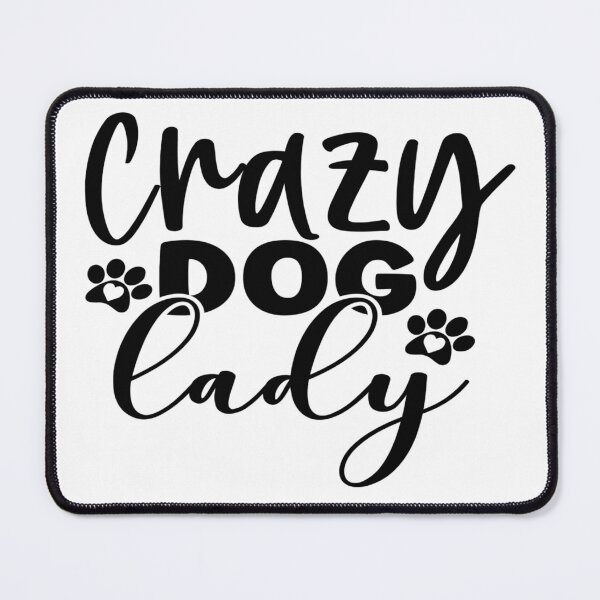 Item preview, Crazy Dog lady designed and sold by davidmurtagh.